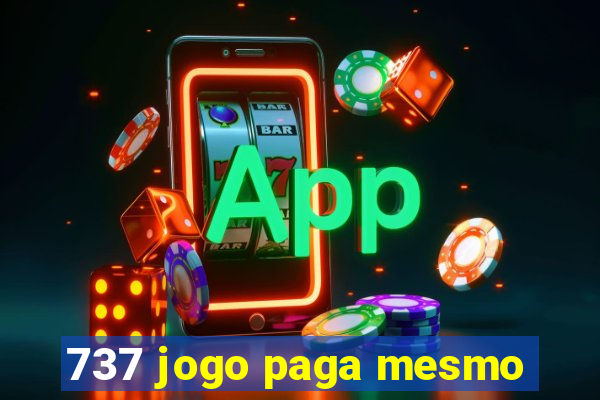 737 jogo paga mesmo